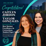 Caitlyn Jordon and Taylor Gonzales Receive Ben Steiner Excellence in Corrections Student Paper Award